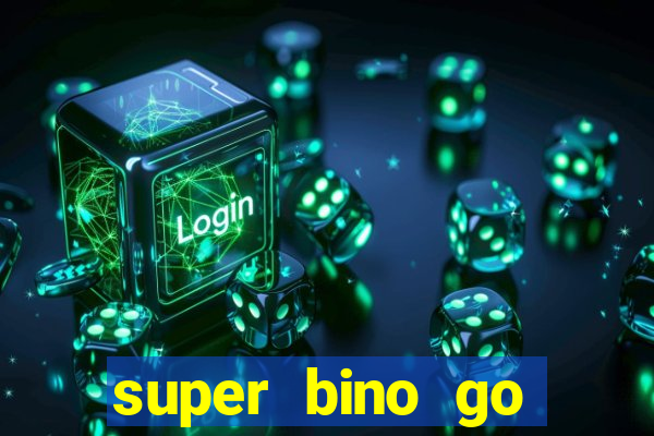 super bino go dinheiro infinito