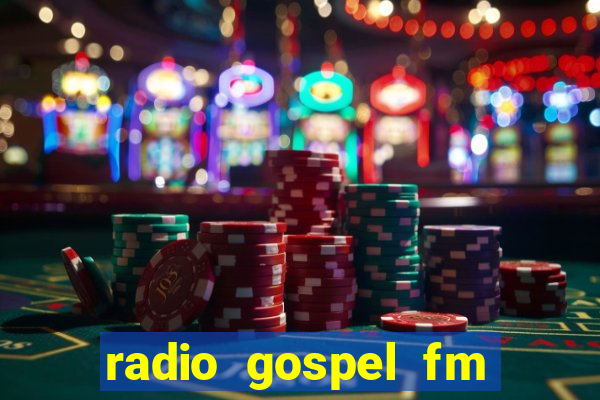 radio gospel fm salvador bahia