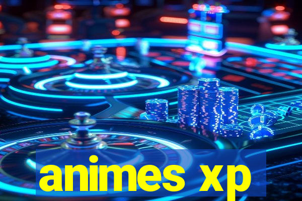 animes xp
