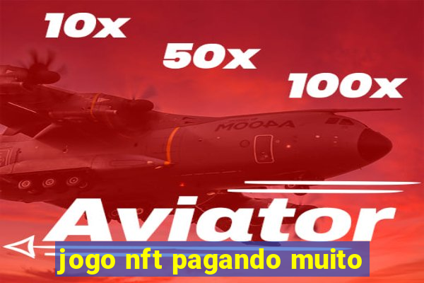 jogo nft pagando muito