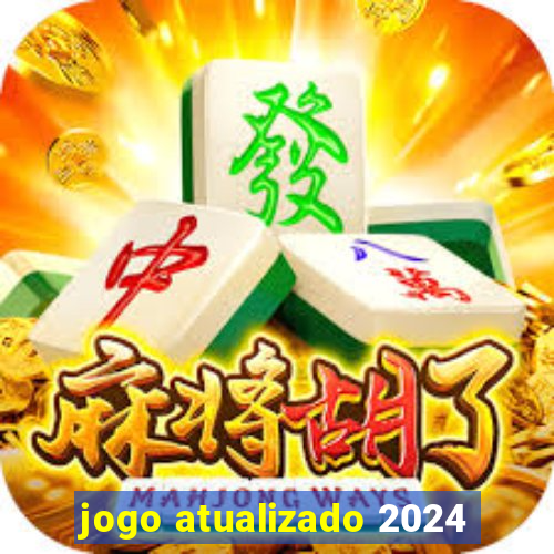 jogo atualizado 2024