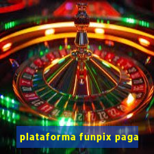 plataforma funpix paga