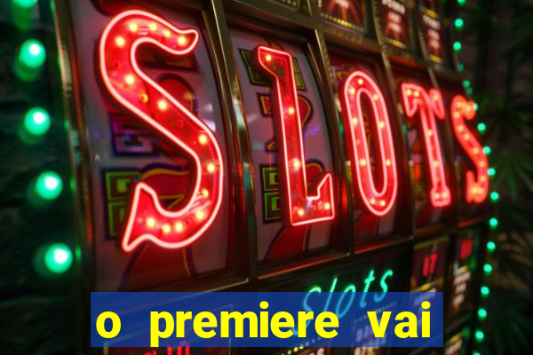 o premiere vai transmitir o jogo do flamengo hoje