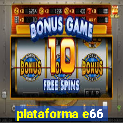 plataforma e66