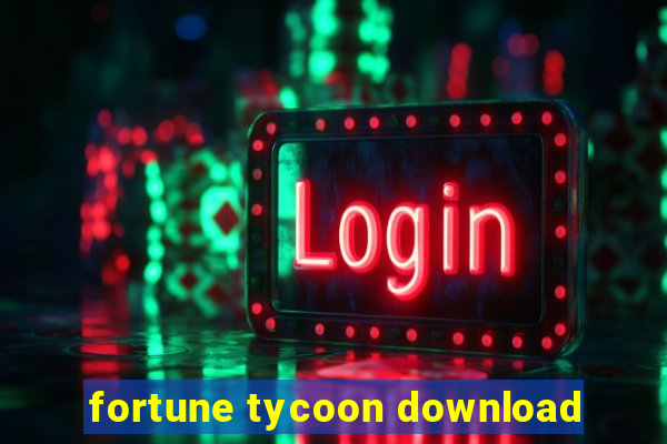fortune tycoon download
