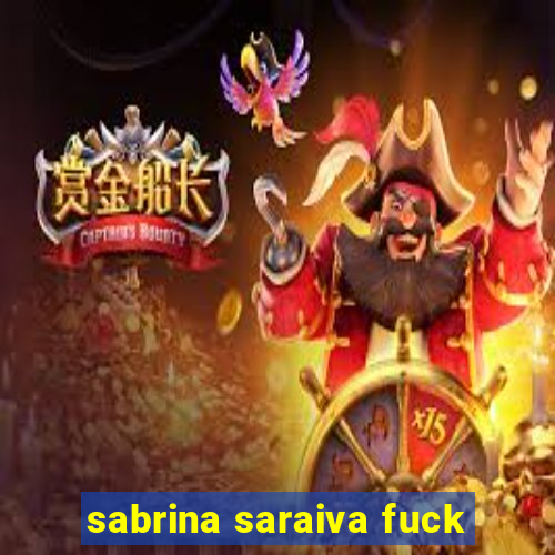 sabrina saraiva fuck