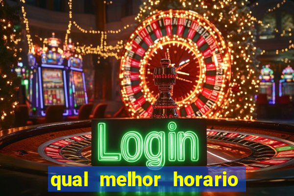 qual melhor horario para jogar fortune dragon