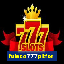 fuleco777pltfor
