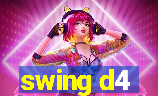 swing d4