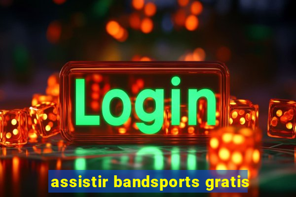 assistir bandsports gratis