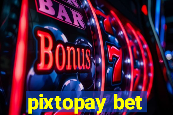 pixtopay bet