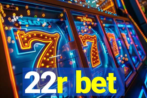 22r bet