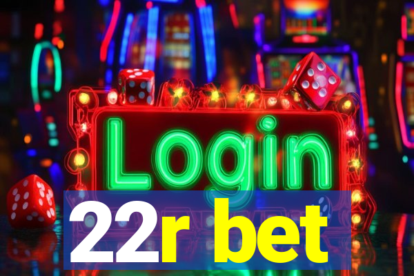 22r bet