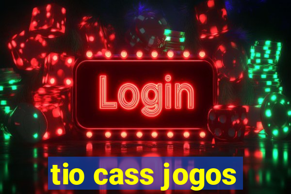 tio cass jogos