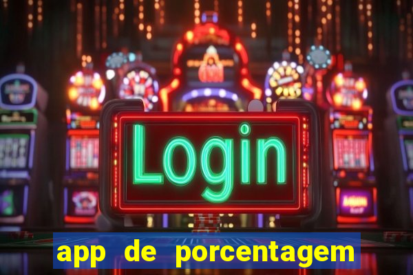 app de porcentagem de jogos slots