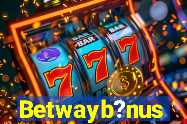 Betwayb?nus