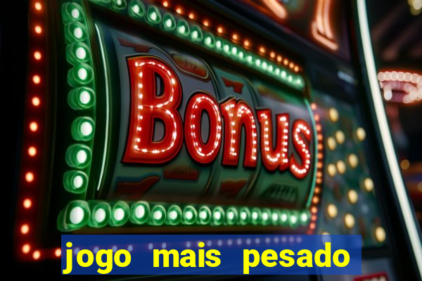 jogo mais pesado da play store