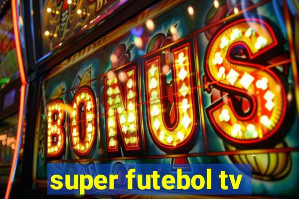 super futebol tv