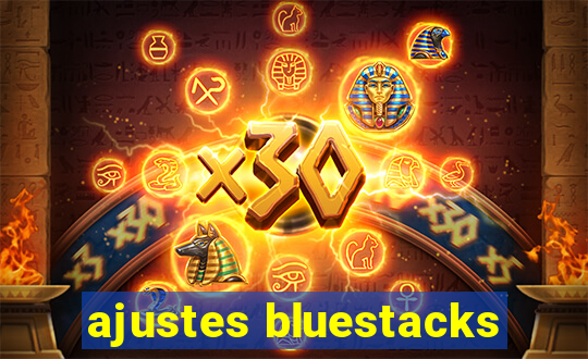 ajustes bluestacks