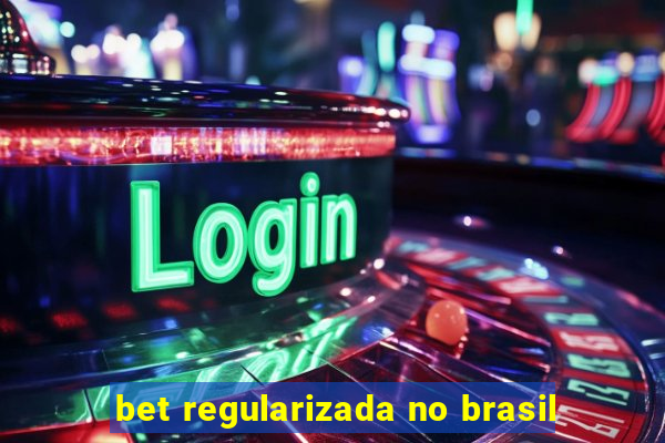 bet regularizada no brasil