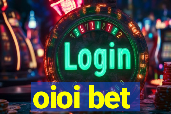 oioi bet