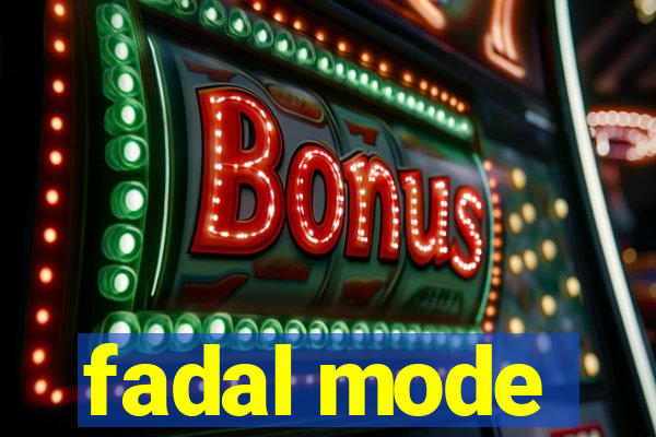 fadal mode