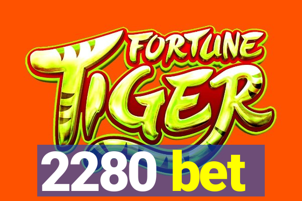 2280 bet