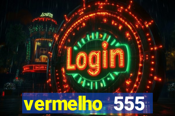 vermelho 555 plataforma de jogos