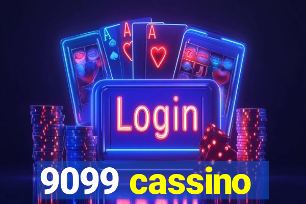 9099 cassino