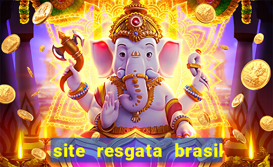 site resgata brasil é confiável