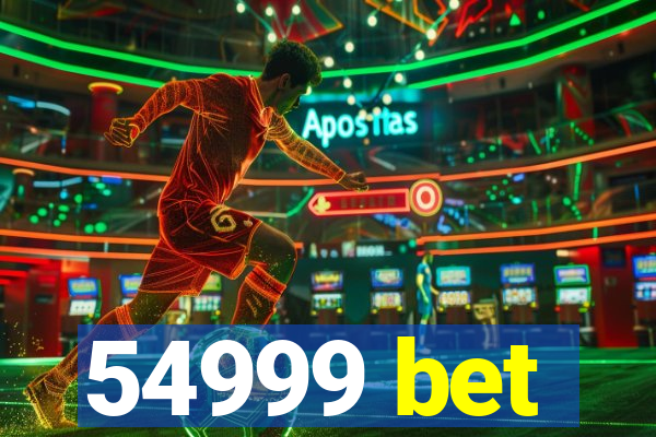 54999 bet