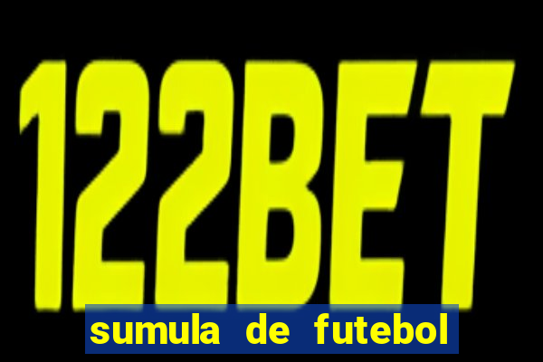 sumula de futebol de campo cbf