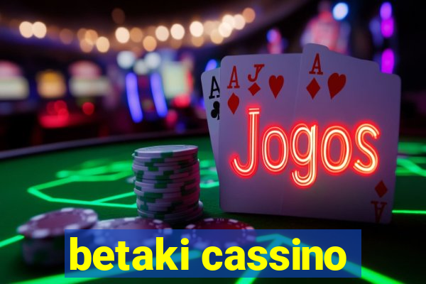 betaki cassino