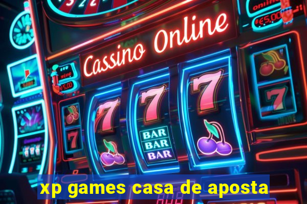 xp games casa de aposta
