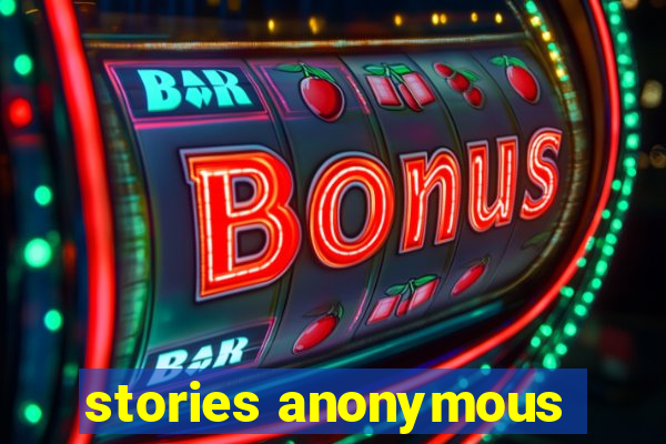 stories anonymous