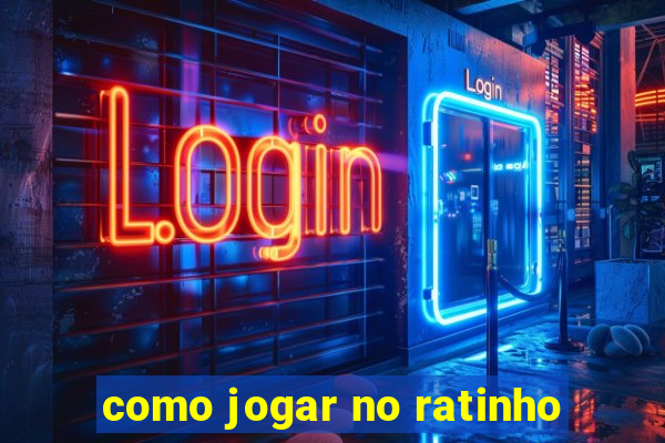 como jogar no ratinho
