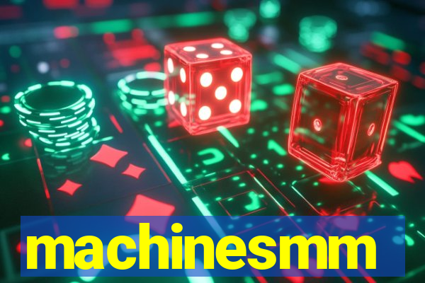 machinesmm