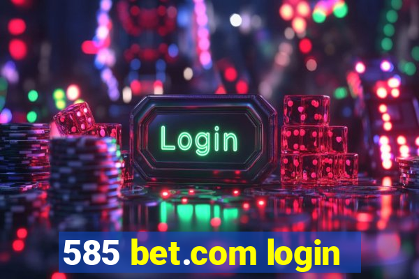 585 bet.com login