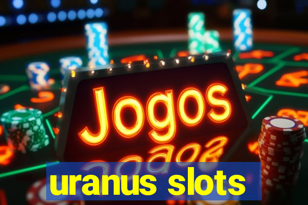 uranus slots