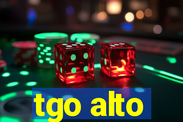 tgo alto
