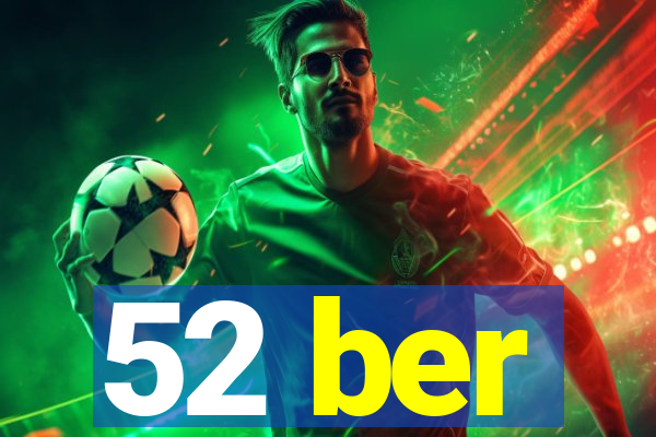 52 ber