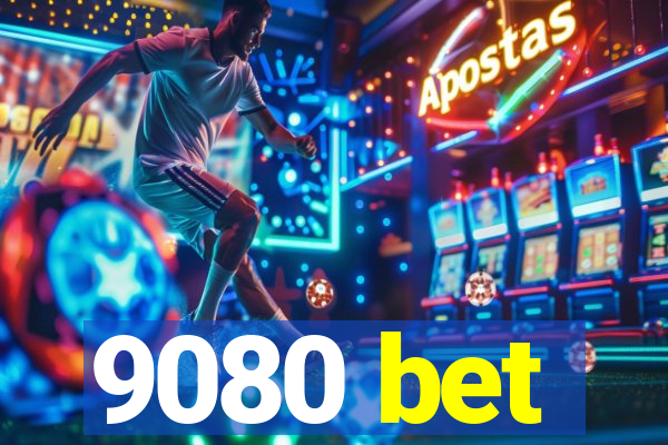 9080 bet
