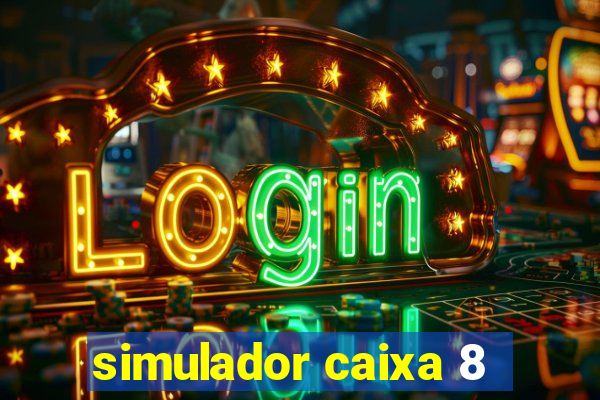 simulador caixa 8