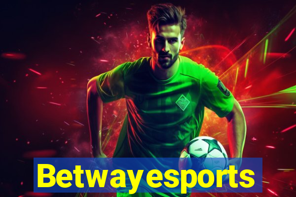 Betwayesports