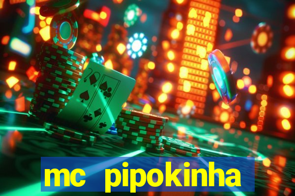 mc pipokinha vazados privacy