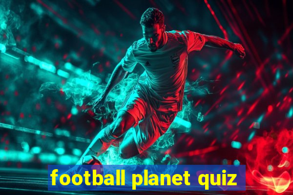 football planet quiz