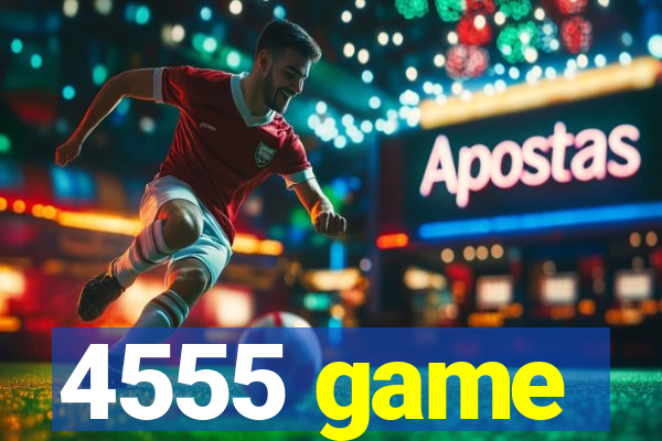 4555 game
