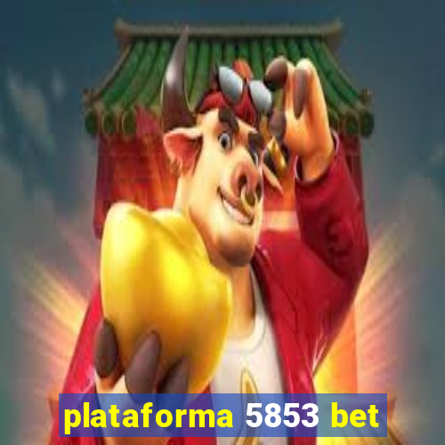 plataforma 5853 bet