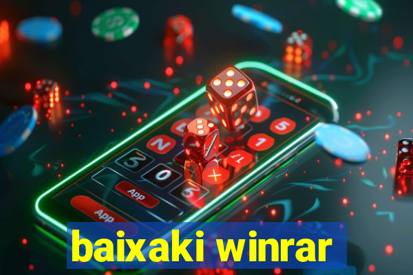 baixaki winrar