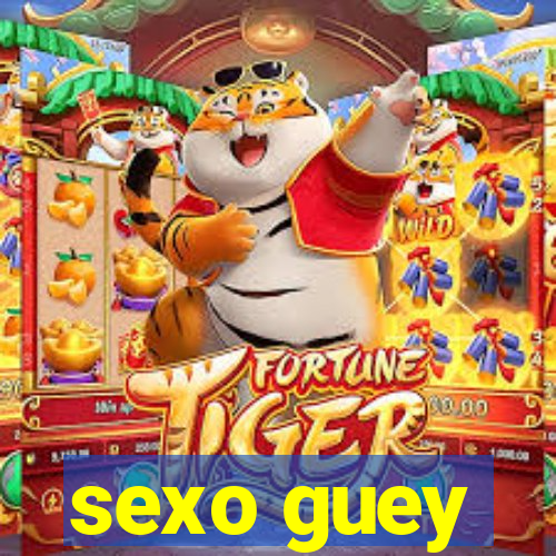sexo guey
